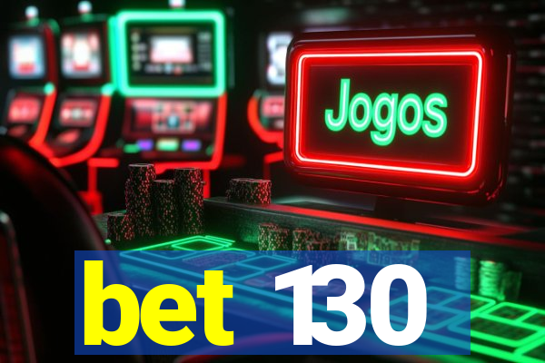 bet 130